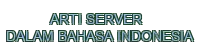arti server dalam bahasa indonesia